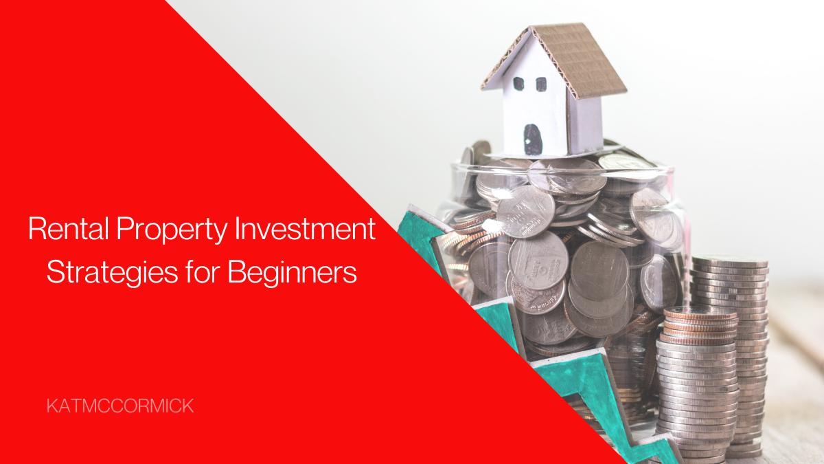 Rental Property Investment Strategies for Beginners (1)