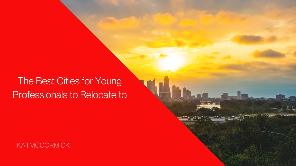 The Best Cities for Young Professionals to Relocate to